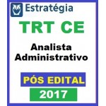 TRT CE Analista Administrativo - PÓS EDITAL - - Est. Videoaulas + PDF 2017 - Tribunal Regional do Trabalho do Ceará